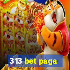 313 bet paga